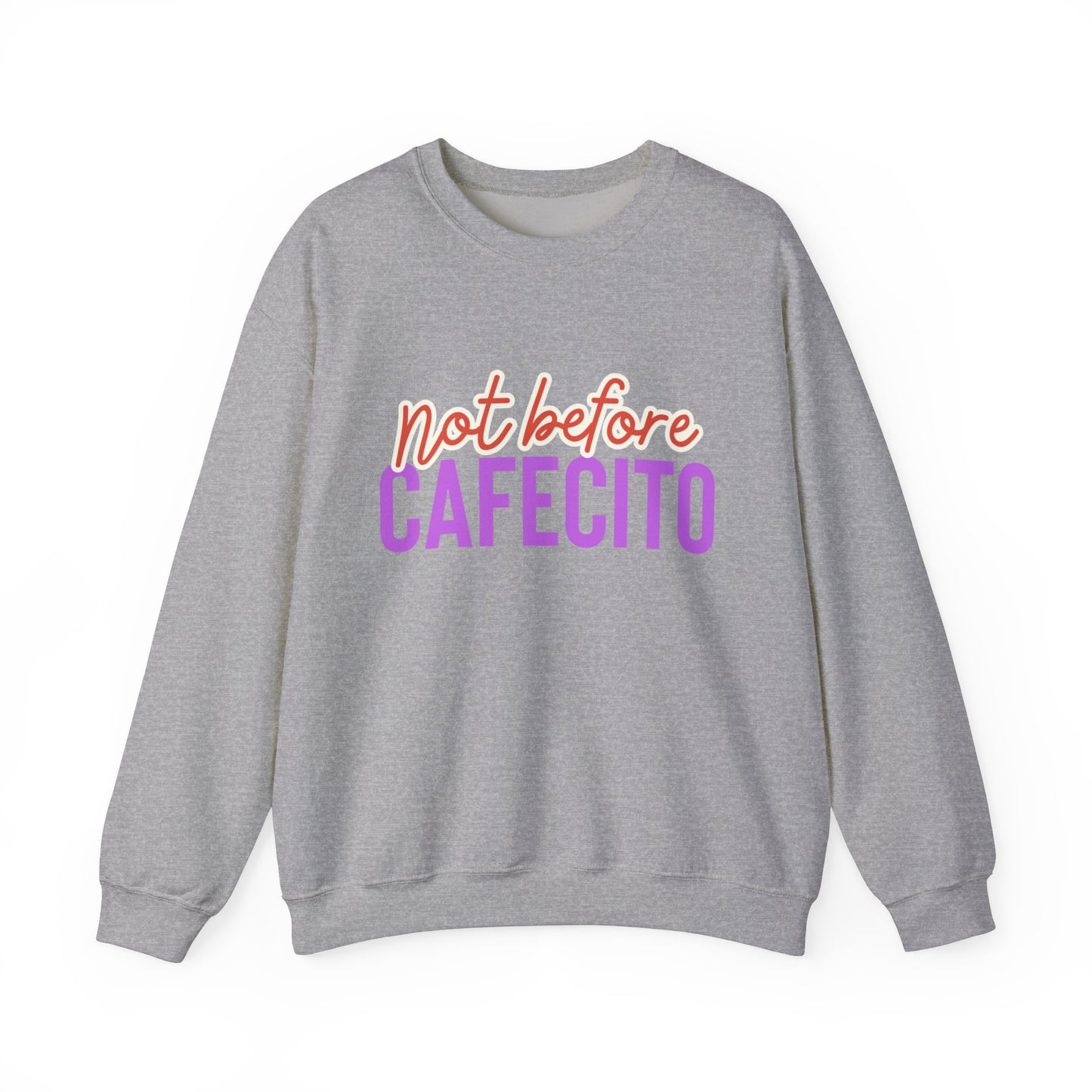 Not before cafecito Unisex Heavy Blend™ Sweatshirt