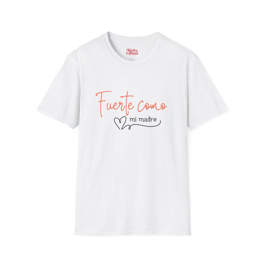 Fuerte Como Mi Madre Unisex Crew Neck Tshirt