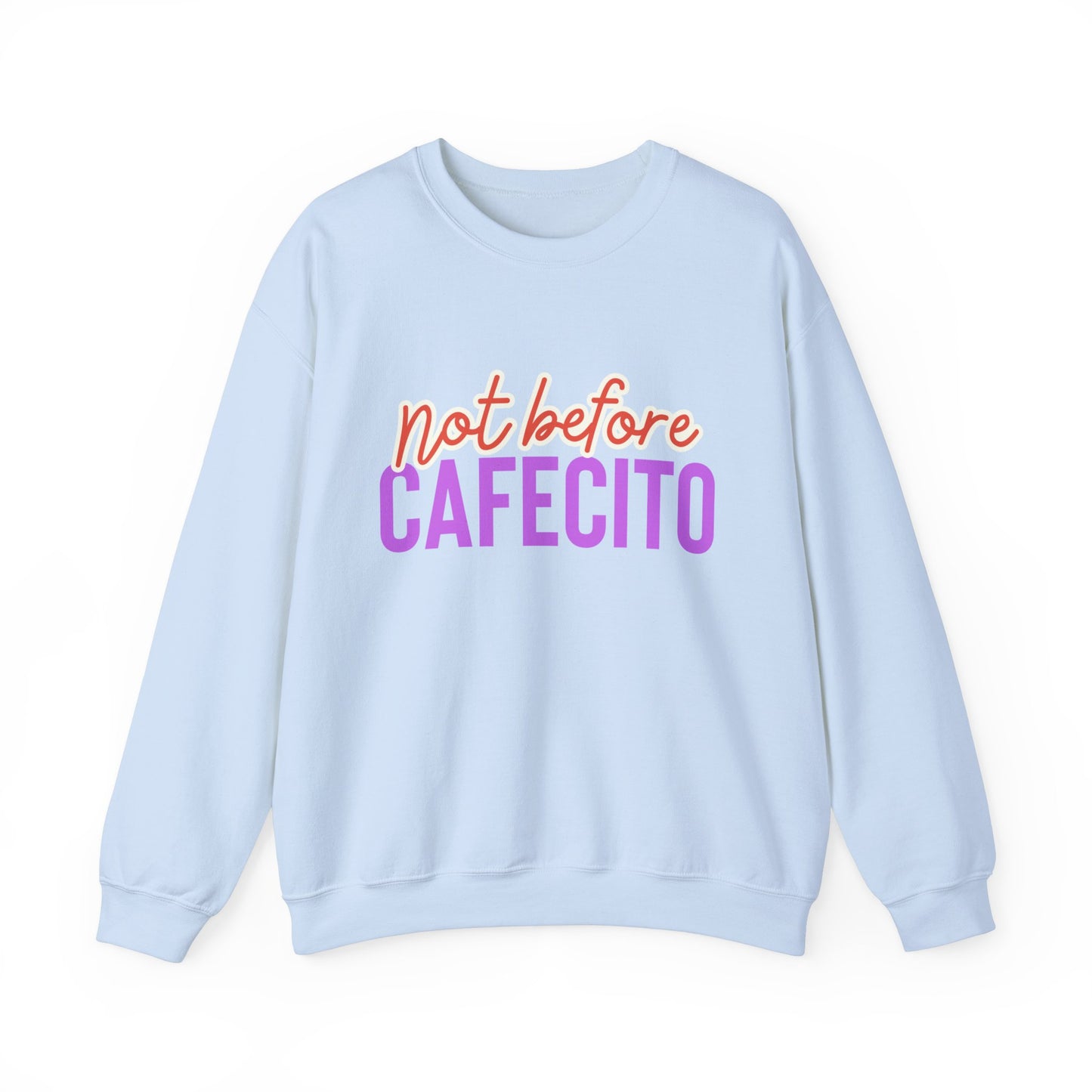 Not before cafecito Unisex Heavy Blend™ Sweatshirt