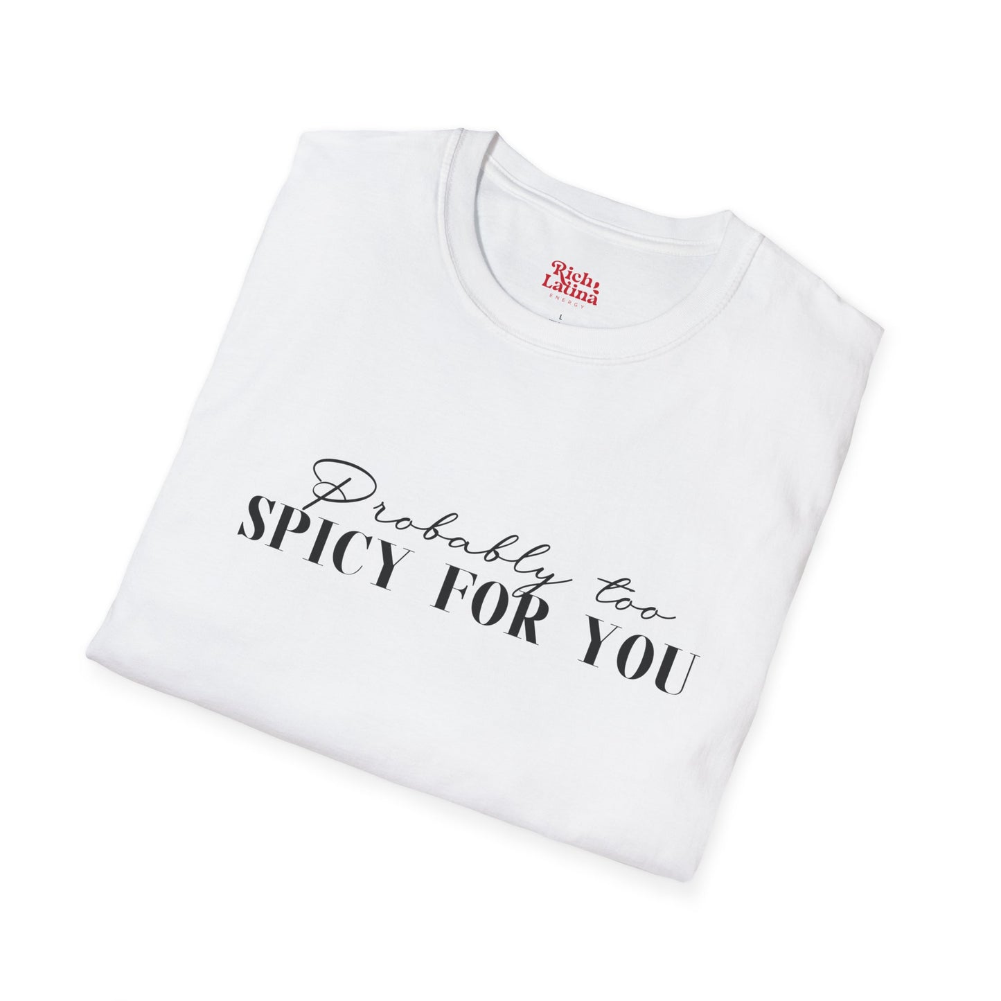 Too Spicy For You Unisex Softstyle T-Shirt