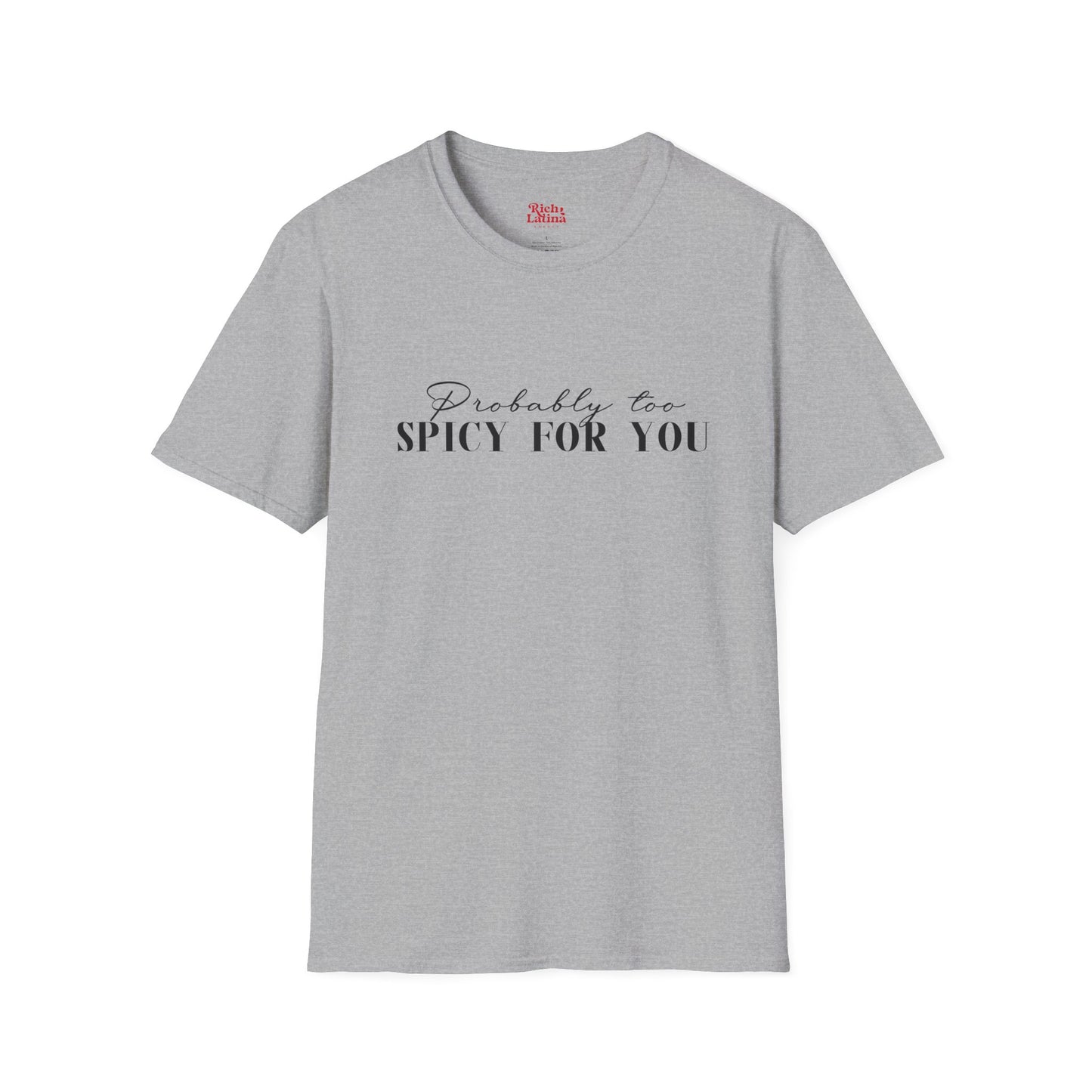 Too Spicy For You Unisex Softstyle T-Shirt