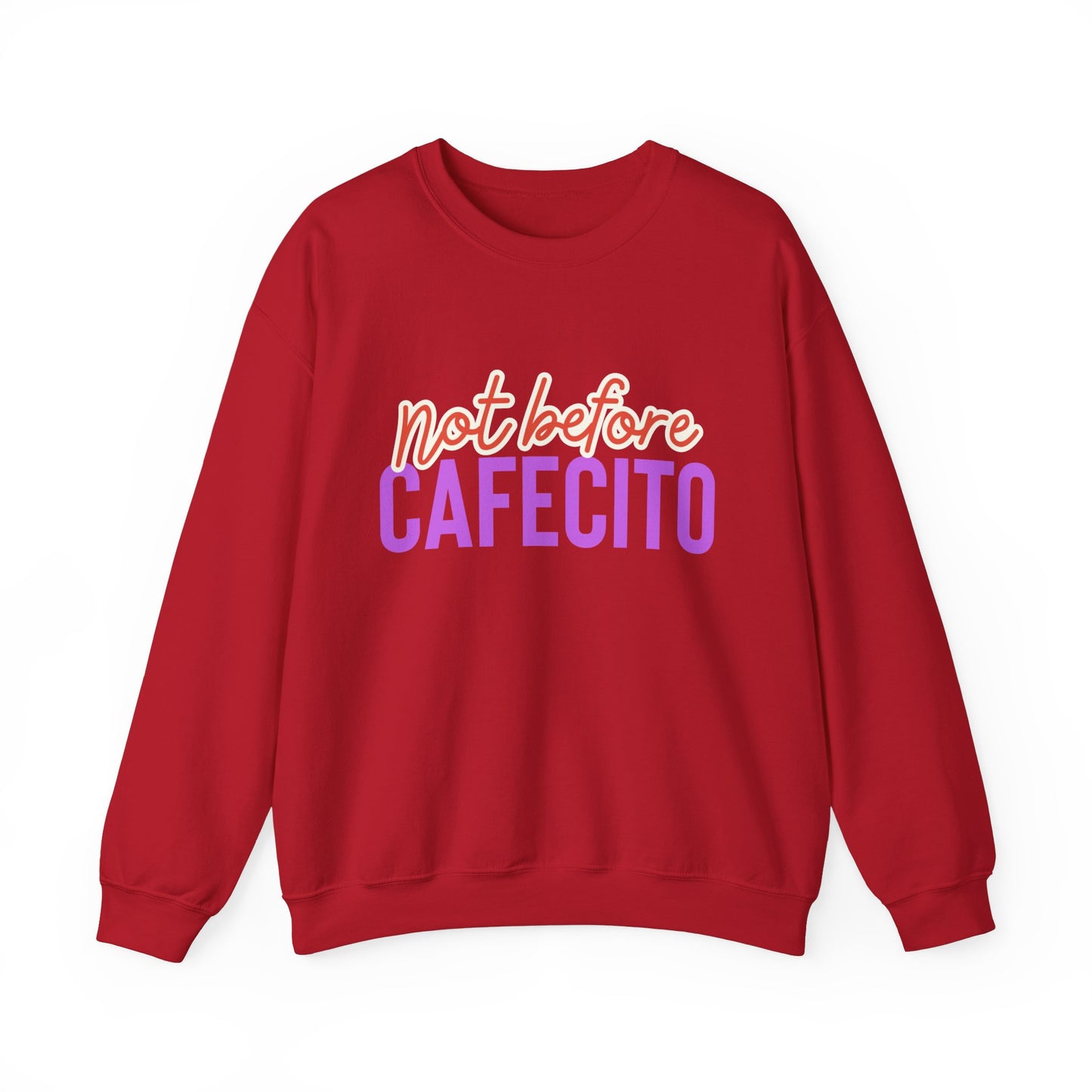 Not before cafecito Unisex Heavy Blend™ Sweatshirt