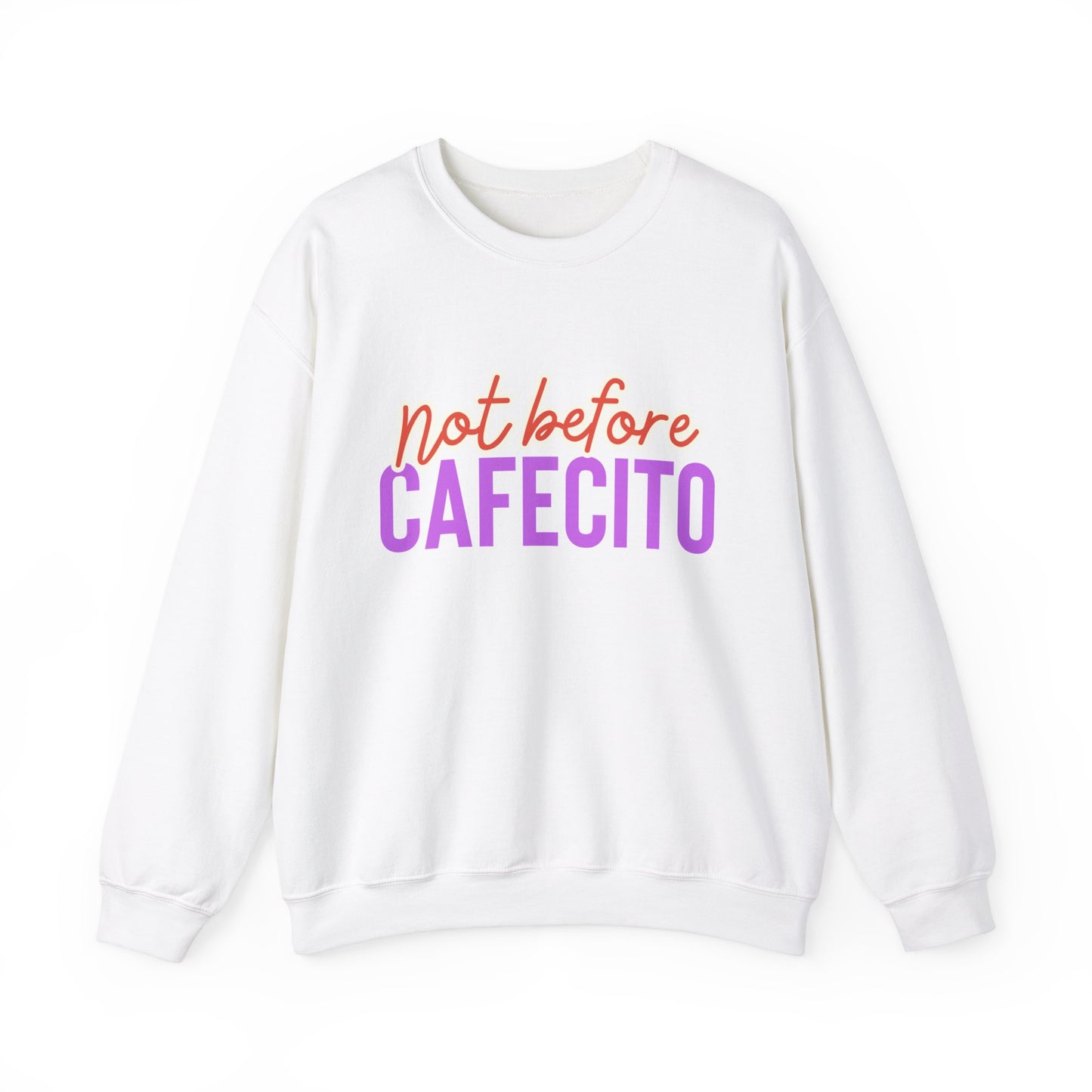 Not before cafecito Unisex Heavy Blend™ Sweatshirt