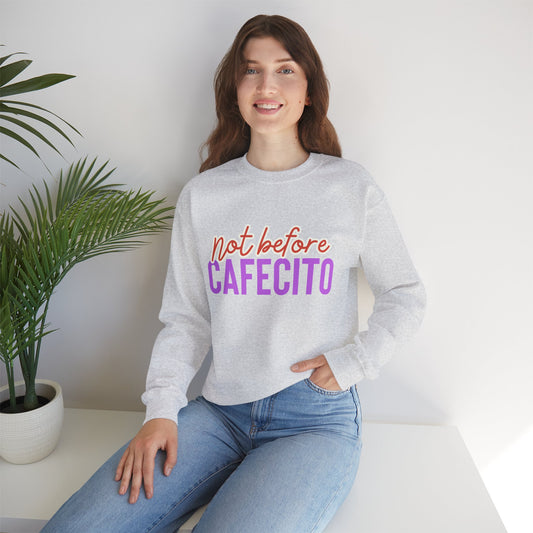 Not before cafecito Unisex Heavy Blend™ Sweatshirt