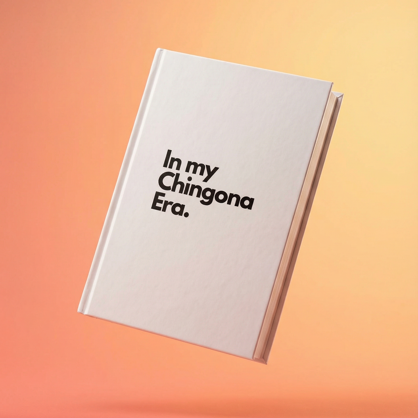 In my Chingona Era Lined Hardcover Journal